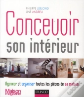 Concevoir Son Intérieur ; L'Essentiel À Savoir Pour Construire Ou Rénover Sa Maison