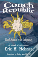 Conch Republic, Island Stepping With Hemingway