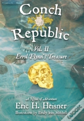 Conch Republic Vol. 2 - Errol Flynn'S Treasure
