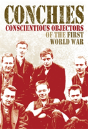 Conchies: Conscientious Objectors Of The First World War - Preview