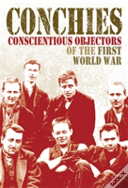 Capa do artigo Conchies: Conscientious Objectors Of The First World War