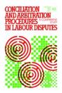 Conciliation And Arbitration Procedures In Labour Disputes - Preview