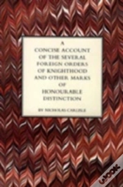 Capa do artigo Concise Account Of The Several Foreign Orders Of Knighthood And Other Marks Of Honourable Distinction