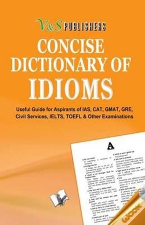 Concise Dictionary Of Idioms