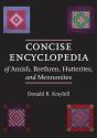 Concise Encyclopedia Of Amish, Brethren, Hutterites, And Mennonites - Preview