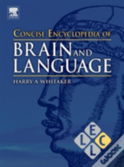 Concise Encyclopedia Of Brain And Language