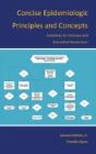 Concise Epidemiologic Principles And Concepts: Guidelines For Clinicians And Biomedical Researchers - Preview
