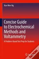 Concise Guide To Electrochemical Methods And Voltammetry