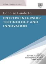 Concise Guide To Entrepreneurship, Technology And Innovation