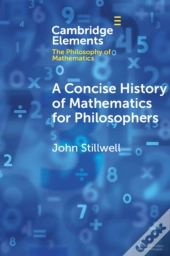 Concise History Of Mathematics For Philosophers