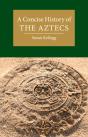 Concise History Of The Aztecs - Preview