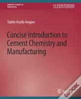 Concise Introduction To Cement Chemistry And Manufacturing