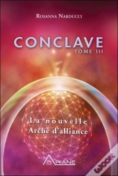Conclave Tome 3 ; La Nouvelle Arche D'Alliance