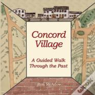 Concord Village; A Walk Through The Past