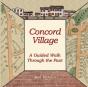 Concord Village; A Walk Through The Past - Preview