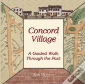 Concord Village; A Walk Through The Past
