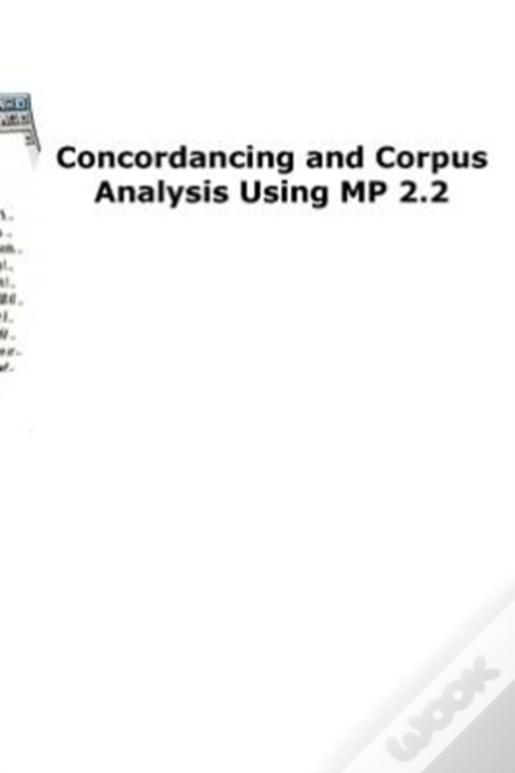 Concordancing And Corpus Analysis Using Mp2.2