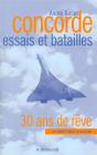 Concorde ; Essais Et Batailles ; 30 Ans De Rêve - Preview