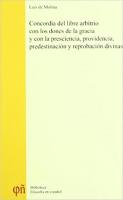 Concordia Del Libre Arbitrio Con Los Dones De La Gracia Y Con La Presciencia, Providencia, Predestin