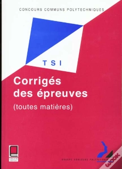 Capa do artigo Concours Communs Polytechniques ; Filiere Tsi ; Corriges Des Epreuves 1999