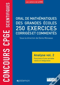 Capa do artigo Concours Cpge Scientifiques : Analyse Tome 2 ; Fonctions D'Une Variable Réelle Et Intégration ; Oral De Mathématiques Des Grandes Écoles ; 250 Exercices Corrigés Et Commentés