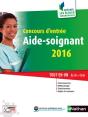 Concours D'Entree Aide-Soignant N34 Ecrit + Oral/2016 (Integrer Les Ecoles Paramedicales) 2016 - Preview