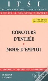 Concours D'Entrée Ifsi - Mode D'Emploi - Nouvelle Édition.