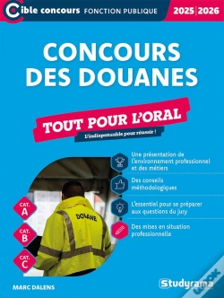 Capa do artigo Concours Des Douanes : Tout Pour L'Oral ; L'Indispensable Pour Réussir ! (Édition 2025/2026)