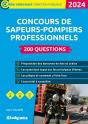 Concours Des Sapeurs-Pompiers Professionnels : 200 Questions ; Catégories A, B Et C (Édition 2024) - Preview