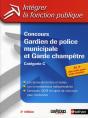 Concours Gardien De Police Municipale Et Garde-Champêtre ; Catégorie C ; Intégrer La Fonction Publique - Preview