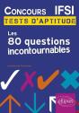 Concours Ifsi : Tests D'Aptitude ; Les 80 Questions Incontournables - Preview