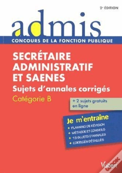 Capa do artigo Concours Secrétaire Administratif Et Saenes ; Sujets D'Annales Corrigés ; Catégorie B ; Je M'Entraîne (2e Édition)