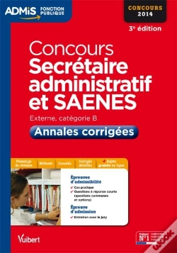 Capa do artigo Concours Secrétaire Administratif Saenes ; Annales Corrigées ; Catégorie B ; 2014 (3e Édition)