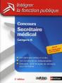 Concours Secrétaire Medical ; Intégrer La Fonction Publique ; Catégorie B (Édition 2008) - Preview
