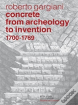 Concrete, From Archeology To Invention, 1700â€“1769