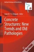 Concrete Structures: New Trends And Old Pathologies
