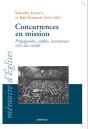 Concurrences En Mission ; Propagandes, Conflits, Coexistences (Xvi-Xxi Siècle) - Preview