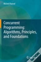 Concurrent Programming: Algorithms, Principles, And Foundations