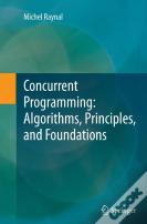 Concurrent Programming: Algorithms, Principles, And Foundations