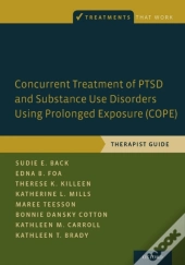 Concurrent Treatment Of Ptsd And Substance Use Disorders Using Prolonged Exposure (Cope)