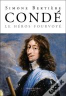 Condé, Le Héros Fourvoyé