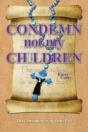 Condemn Not My Children: The Consequences Of Pious Evil - Preview