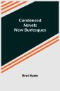 Condensed Novels; New Burlesques - Preview