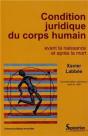 Condition Juridique Du Corps Humain - Avant La Naissance Et Apres La Mort - Preview