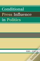 Conditional Press Influence In Politics
