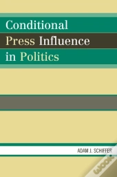 Conditional Press Influence In Politics