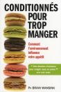 Conditionnés Pour Trop Manger ; Comment L'Environnement Influence Votre Apétit - Preview