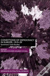 Conditions Of Democracy In Europe, 1919-39: Systemic Case-Studies