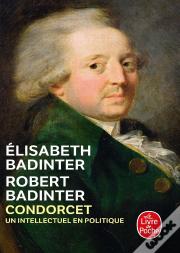 Condorcet ; Un Intellectuel En Politique
