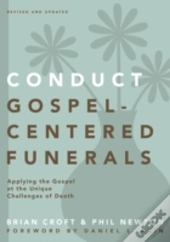 Conduct Gospel-Centered Funerals